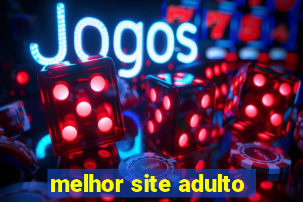 melhor site adulto