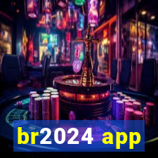 br2024 app