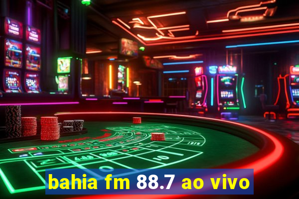 bahia fm 88.7 ao vivo