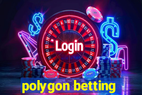 polygon betting