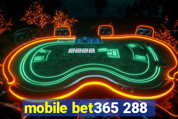 mobile bet365 288