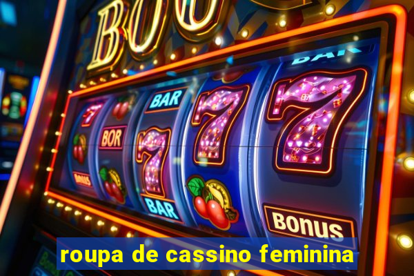 roupa de cassino feminina