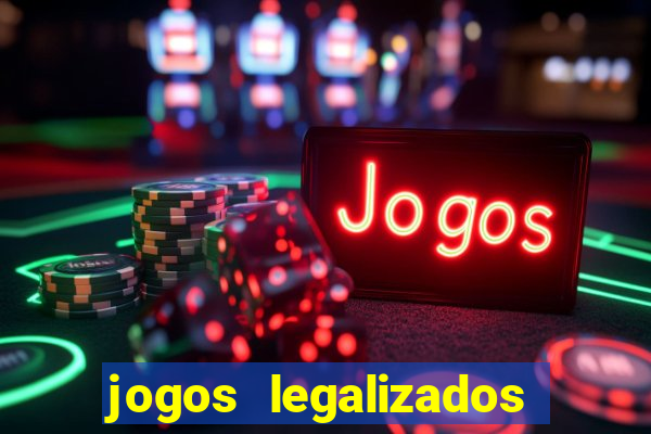 jogos legalizados no brasil