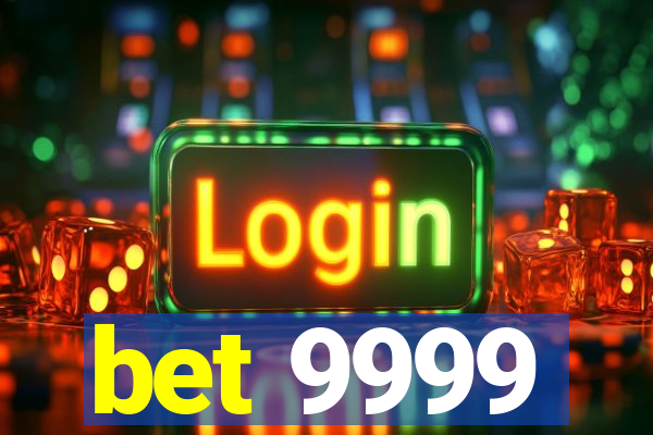 bet 9999