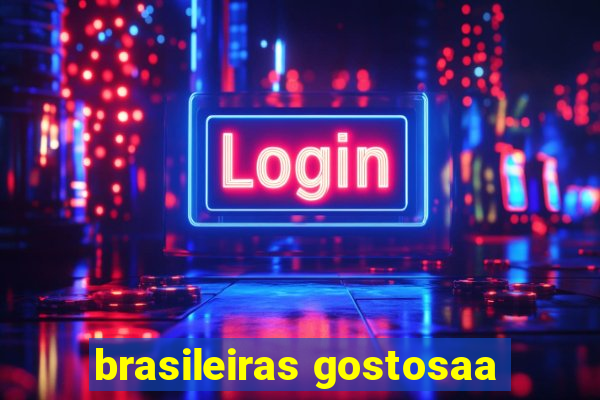 brasileiras gostosaa