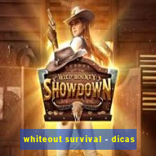 whiteout survival - dicas