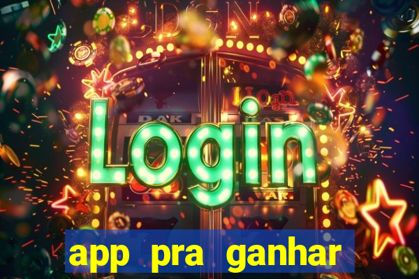 app pra ganhar dinheiro jogando