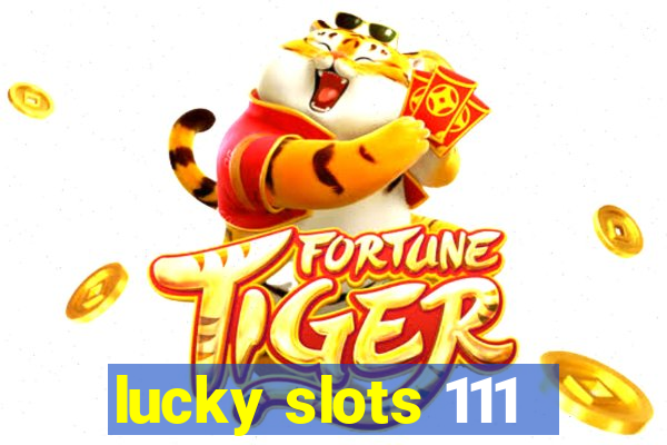 lucky slots 111