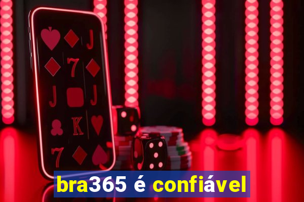 bra365 é confiável