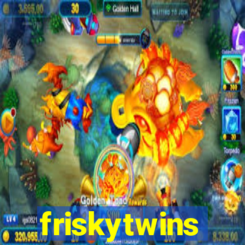 friskytwins