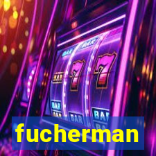 fucherman