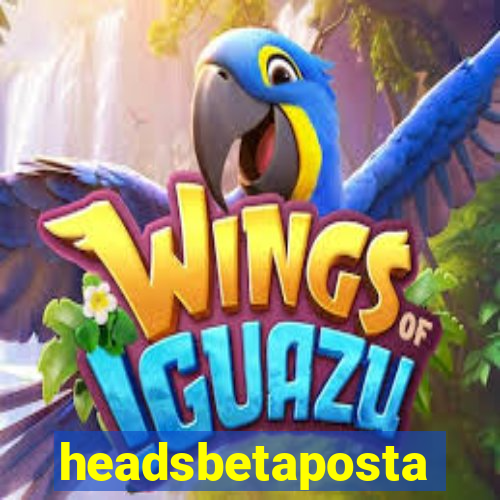 headsbetaposta