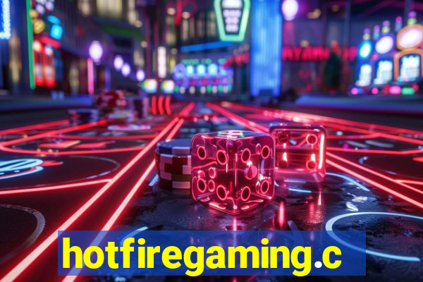 hotfiregaming.com