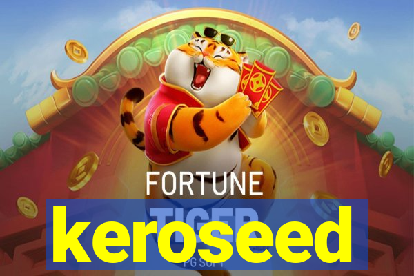 keroseed