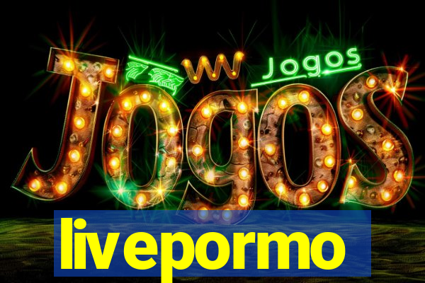 livepormo