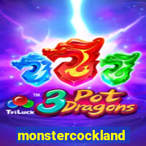 monstercockland