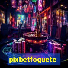 pixbetfoguete