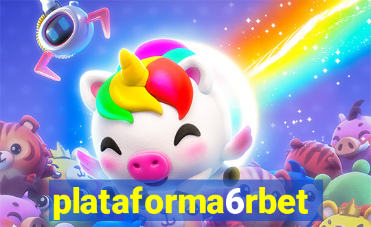 plataforma6rbet