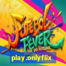 play.onlyflix