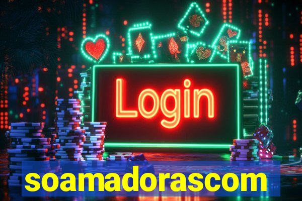 soamadorascom