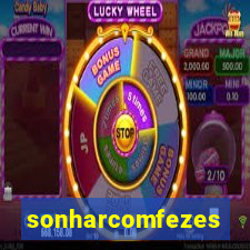 sonharcomfezes