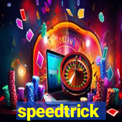 speedtrick