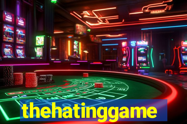 thehatinggame