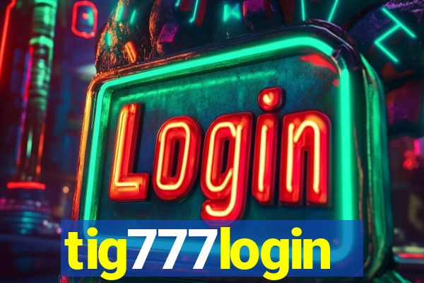 tig777login