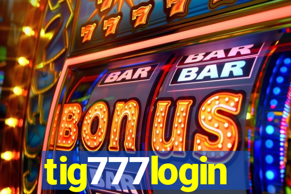 tig777login