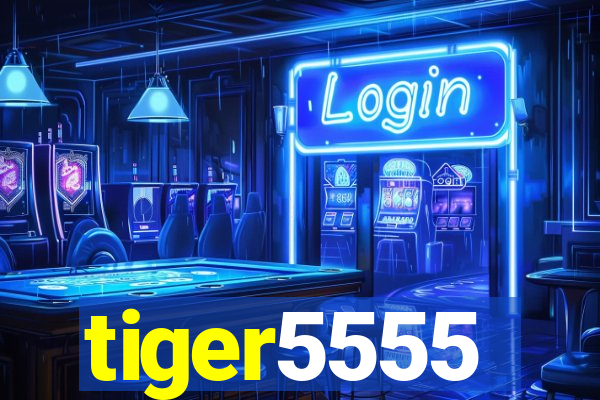 tiger5555