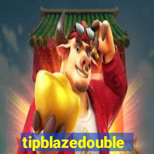 tipblazedouble