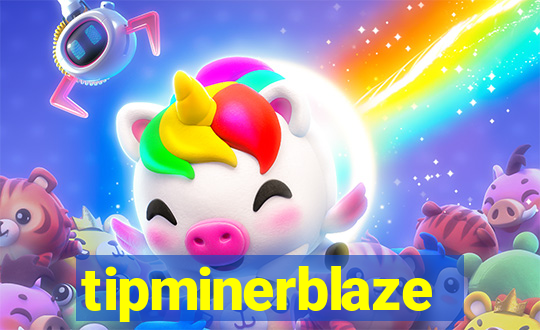 tipminerblaze