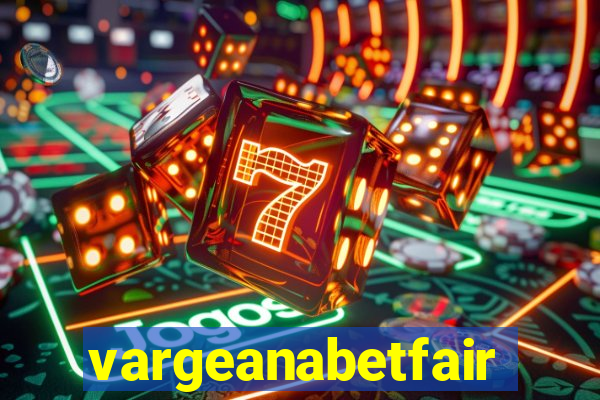 vargeanabetfair