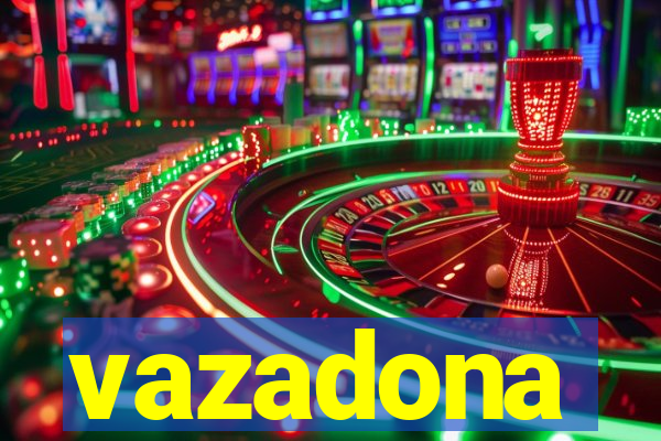 vazadona